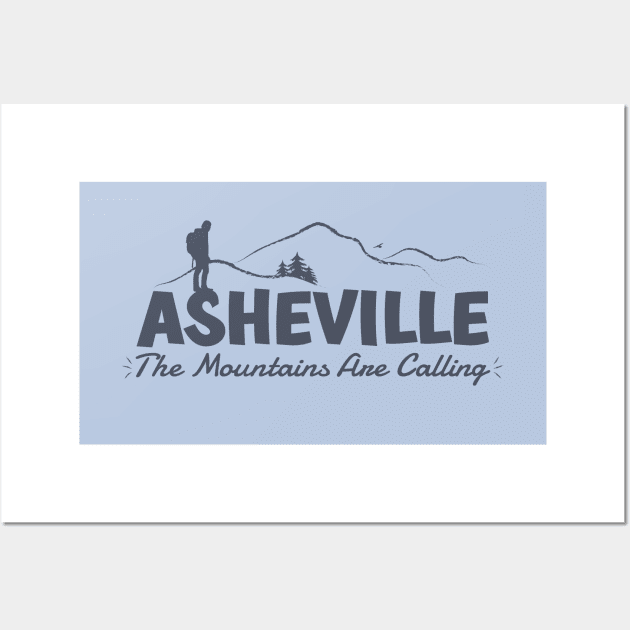 The Mountains Are Calling - Asheville, NC - GreyBO 02 Wall Art by AVL Merch